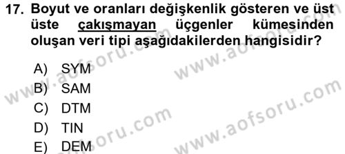 Coğrafi Bilgi Sistemleri Uygulamaları 1 Dersi Dönem Sonu Sınavı Deneme Sınav Soruları 17. Soru