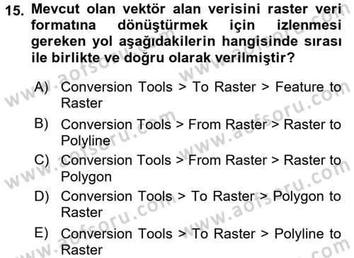 Coğrafi Bilgi Sistemleri Uygulamaları 1 Dersi Dönem Sonu Sınavı Deneme Sınav Soruları 15. Soru