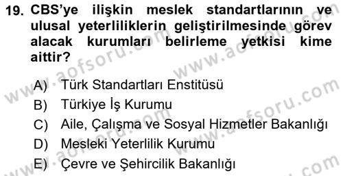 CBS Standartları ve Temel Mevzuat Dersi 2018 - 2019 Yılı Yaz Okulu Sınav Soruları 19. Soru