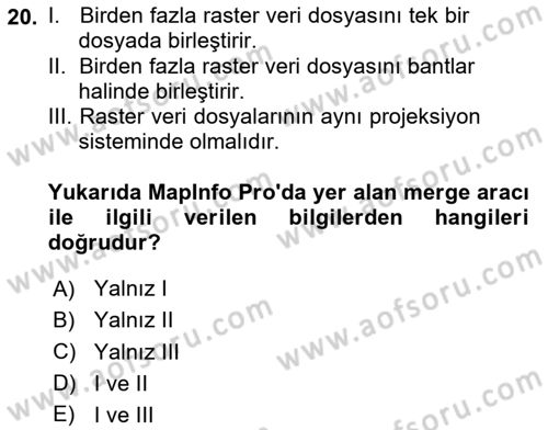 Coğrafi Bilgi Sistemleri Yazılımı Dersi 2020 - 2021 Yılı Yaz Okulu Sınav Soruları 20. Soru