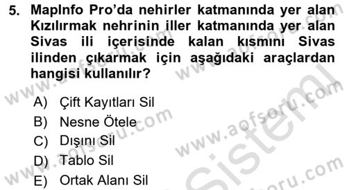 Coğrafi Bilgi Sistemleri Yazılımı Dersi 2021 - 2022 Yılı Yaz Okulu Sınav Soruları 5. Soru