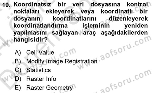 Coğrafi Bilgi Sistemleri Yazılımı Dersi 2023 - 2024 Yılı (Final) Dönem Sonu Sınav Soruları 19. Soru