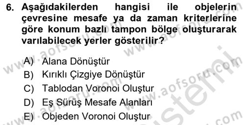Coğrafi Bilgi Sistemleri Yazılımı Dersi 2023 - 2024 Yılı Yaz Okulu Sınav Soruları 6. Soru
