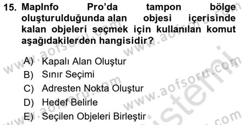 Coğrafi Bilgi Sistemleri Yazılımı Dersi 2024 - 2025 Yılı (Vize) Ara Sınav Soruları 15. Soru