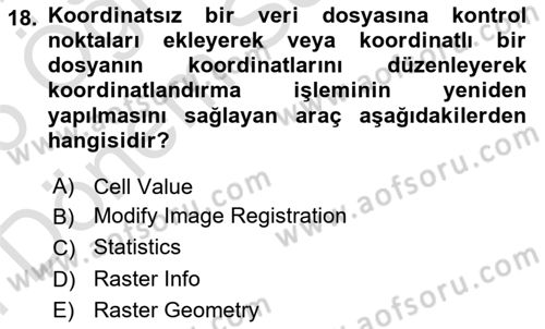 Coğrafi Bilgi Sistemleri Yazılımı Dersi 2024 - 2025 Yılı (Final) Dönem Sonu Sınav Soruları 18. Soru