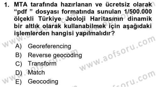 Coğrafi Bilgi Sistemlerinin Kullanım Alanları 1 Dersi 2021 - 2022 Yılı (Vize) Ara Sınav Soruları 1. Soru