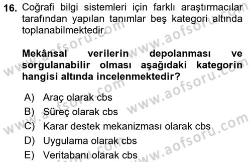 Coğrafi Bilgi Sistemlerinin Kullanım Alanları 1 Dersi 2021 - 2022 Yılı (Final) Dönem Sonu Sınav Soruları 16. Soru