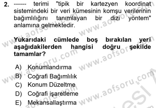 Coğrafi Bilgi Sistemlerinin Kullanım Alanları 1 Dersi 2021 - 2022 Yılı (Final) Dönem Sonu Sınav Soruları 2. Soru