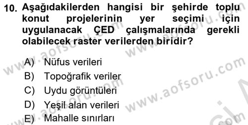 Coğrafi Bilgi Sistemlerinin Kullanım Alanları 1 Dersi 2021 - 2022 Yılı Yaz Okulu Sınav Soruları 10. Soru