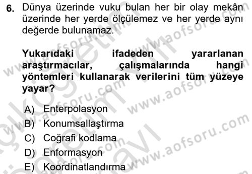 Coğrafi Bilgi Sistemlerinin Kullanım Alanları 1 Dersi 2021 - 2022 Yılı Yaz Okulu Sınav Soruları 6. Soru