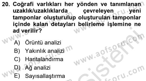 Coğrafi Bilgi Sistemlerinin Kullanım Alanları 1 Dersi 2024 - 2025 Yılı (Final) Dönem Sonu Sınav Soruları 20. Soru