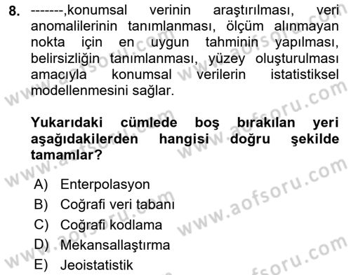 Coğrafi Bilgi Sistemlerinin Kullanım Alanları 1 Dersi 2024 - 2025 Yılı (Final) Dönem Sonu Sınav Soruları 8. Soru