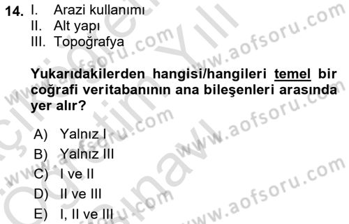 Coğrafi Bilgi Sistemlerinin Kullanım Alanları 1 Dersi 2024 - 2025 Yılı Yaz Okulu Sınav Soruları 14. Soru