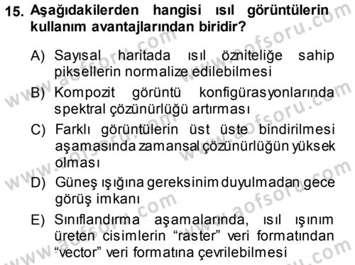 Uzaktan Algılama Dersi 2013 - 2014 Yılı (Vize) Ara Sınav Soruları 15. Soru