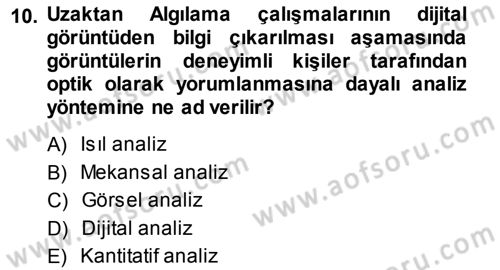 Uzaktan Algılama Dersi 2013 - 2014 Yılı (Final) Dönem Sonu Sınav Soruları 10. Soru
