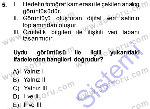 Uzaktan Algılama Dersi 2013 - 2014 Yılı (Final) Dönem Sonu Sınav Soruları 5. Soru