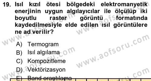 Uzaktan Algılama Dersi 2015 - 2016 Yılı (Vize) Ara Sınav Soruları 19. Soru