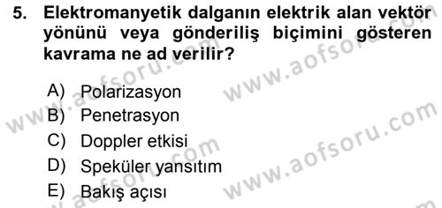 Uzaktan Algılama Dersi 2015 - 2016 Yılı (Vize) Ara Sınav Soruları 5. Soru
