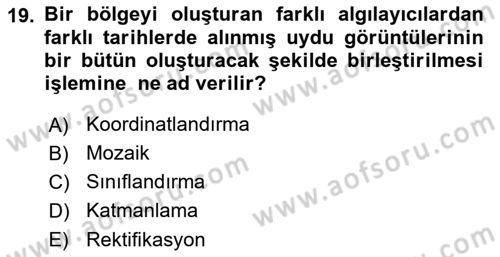 Uzaktan Algılama Dersi 2015 - 2016 Yılı (Final) Dönem Sonu Sınav Soruları 19. Soru