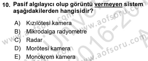 Uzaktan Algılama Dersi 2016 - 2017 Yılı (Vize) Ara Sınav Soruları 10. Soru