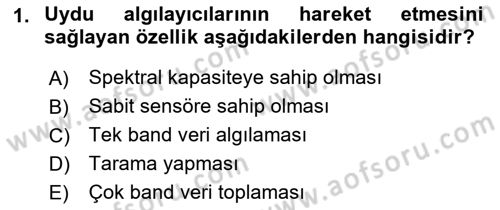Uzaktan Algılama Dersi 2016 - 2017 Yılı (Final) Dönem Sonu Sınav Soruları 1. Soru