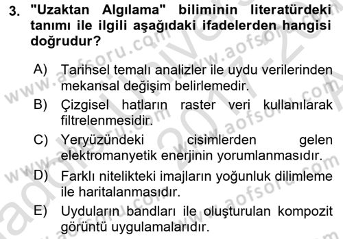 Uzaktan Algılama Dersi 2017 - 2018 Yılı (Vize) Ara Sınav Soruları 3. Soru