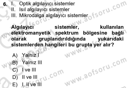 Uzaktan Algılama Dersi 2017 - 2018 Yılı (Vize) Ara Sınav Soruları 6. Soru