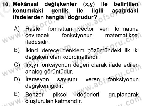 Uzaktan Algılama Dersi 2017 - 2018 Yılı (Final) Dönem Sonu Sınav Soruları 10. Soru