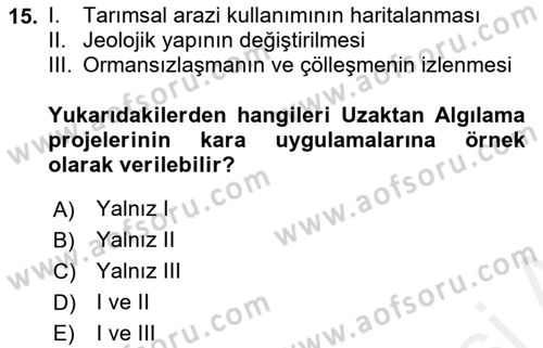 Uzaktan Algılama Dersi 2017 - 2018 Yılı (Final) Dönem Sonu Sınav Soruları 15. Soru