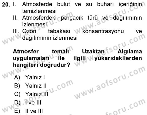 Uzaktan Algılama Dersi 2017 - 2018 Yılı (Final) Dönem Sonu Sınav Soruları 20. Soru