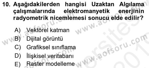 Uzaktan Algılama Dersi 2018 - 2019 Yılı (Final) Dönem Sonu Sınav Soruları 10. Soru