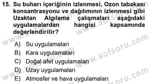Uzaktan Algılama Dersi 2018 - 2019 Yılı (Final) Dönem Sonu Sınav Soruları 15. Soru