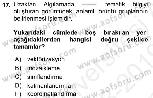 Uzaktan Algılama Dersi 2018 - 2019 Yılı (Final) Dönem Sonu Sınav Soruları 17. Soru