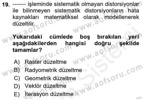 Uzaktan Algılama Dersi 2018 - 2019 Yılı (Final) Dönem Sonu Sınav Soruları 19. Soru