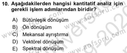 Uzaktan Algılama Dersi 2019 - 2020 Yılı (Final) Dönem Sonu Sınav Soruları 10. Soru