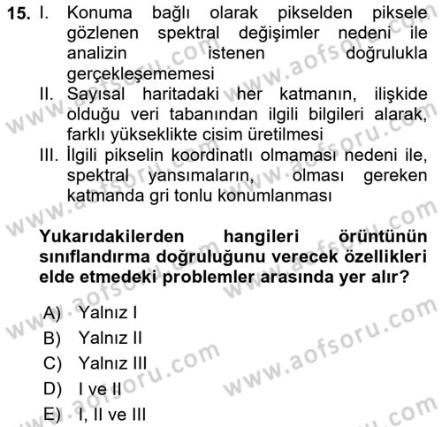 Uzaktan Algılama Dersi 2019 - 2020 Yılı (Final) Dönem Sonu Sınav Soruları 15. Soru