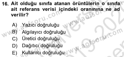 Uzaktan Algılama Dersi 2019 - 2020 Yılı (Final) Dönem Sonu Sınav Soruları 16. Soru