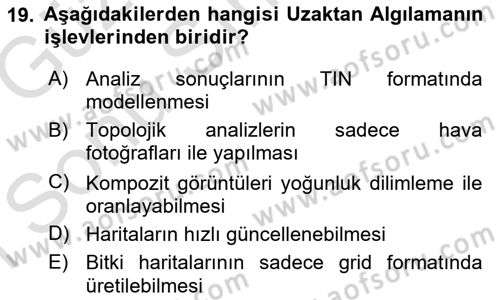 Uzaktan Algılama Dersi 2019 - 2020 Yılı (Final) Dönem Sonu Sınav Soruları 19. Soru