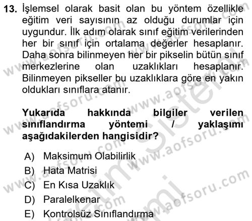 Uzaktan Algılama Dersi 2021 - 2022 Yılı (Final) Dönem Sonu Sınav Soruları 13. Soru