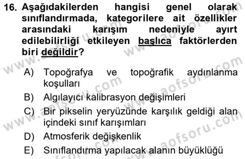Uzaktan Algılama Dersi 2021 - 2022 Yılı (Final) Dönem Sonu Sınav Soruları 16. Soru