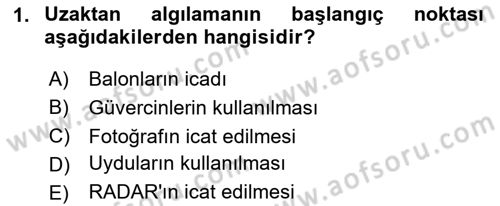 Uzaktan Algılama Dersi 2024 - 2025 Yılı (Final) Dönem Sonu Sınav Soruları 1. Soru