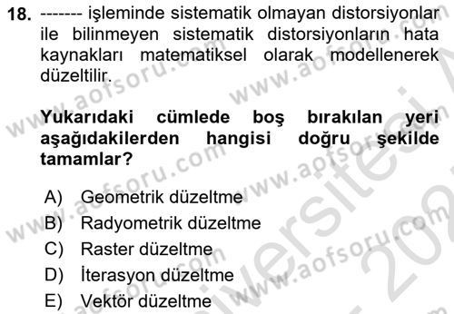 Uzaktan Algılama Dersi 2024 - 2025 Yılı (Final) Dönem Sonu Sınav Soruları 18. Soru