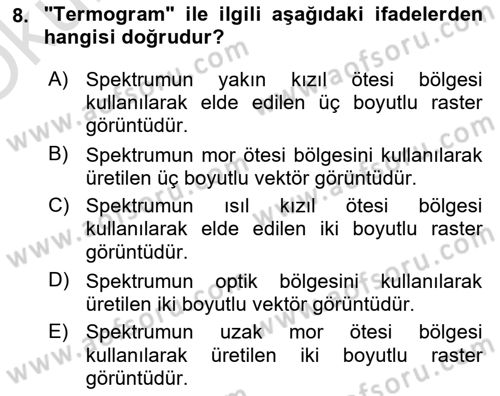 Uzaktan Algılama Dersi 2024 - 2025 Yılı Yaz Okulu Sınav Soruları 8. Soru