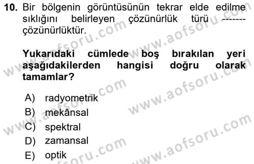 Uzaktan Algılama Dersi 2025 - 2026 Yılı (Final) Dönem Sonu Sınav Soruları 10. Soru