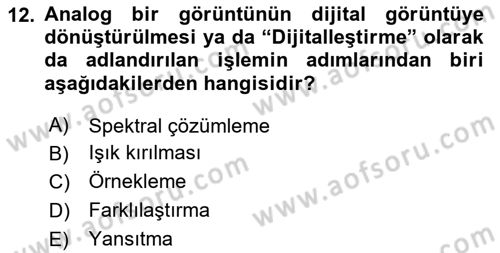 Uzaktan Algılama Dersi 2025 - 2026 Yılı Yaz Okulu Sınav Soruları 12. Soru