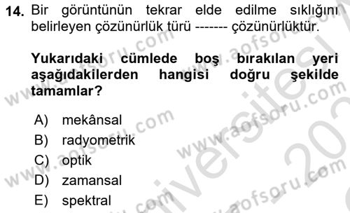 Uzaktan Algılama Dersi 2025 - 2026 Yılı Yaz Okulu Sınav Soruları 14. Soru