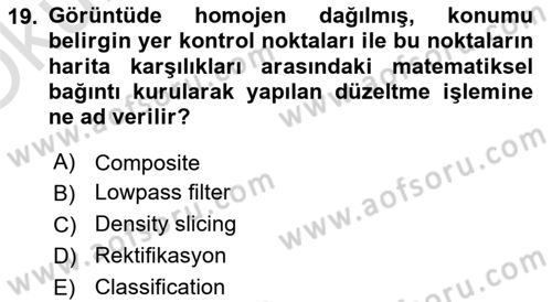 Uzaktan Algılama Dersi 2025 - 2026 Yılı Yaz Okulu Sınav Soruları 19. Soru