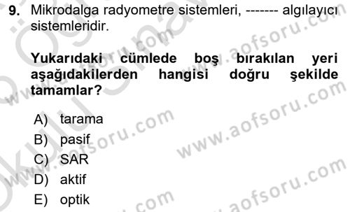 Uzaktan Algılama Dersi 2025 - 2026 Yılı Yaz Okulu Sınav Soruları 9. Soru