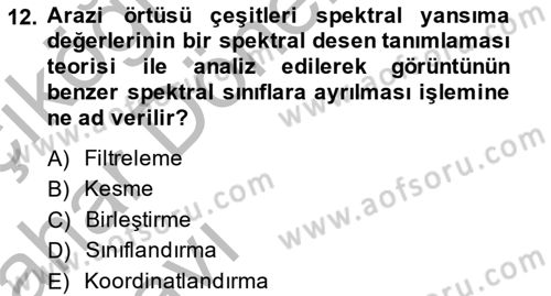 Uzaktan Algılama Uygulamaları Dersi 2013 - 2014 Yılı (Vize) Ara Sınav Soruları 12. Soru