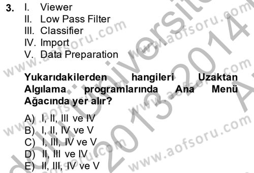Uzaktan Algılama Uygulamaları Dersi 2013 - 2014 Yılı (Vize) Ara Sınav Soruları 3. Soru